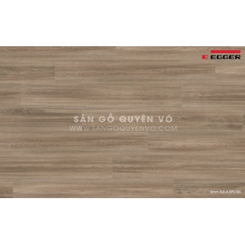 EPL180 - Sàn gỗ công nghiệp Egger AQUA+ 8MM-EPL180- GIÁ NIÊM YẾT 640.000 đồng